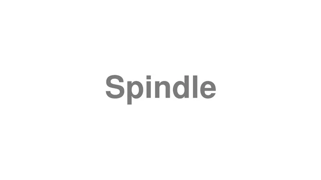 Spindle