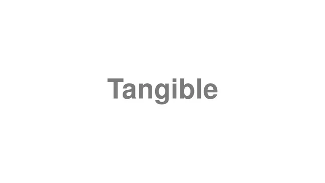 Tangible
