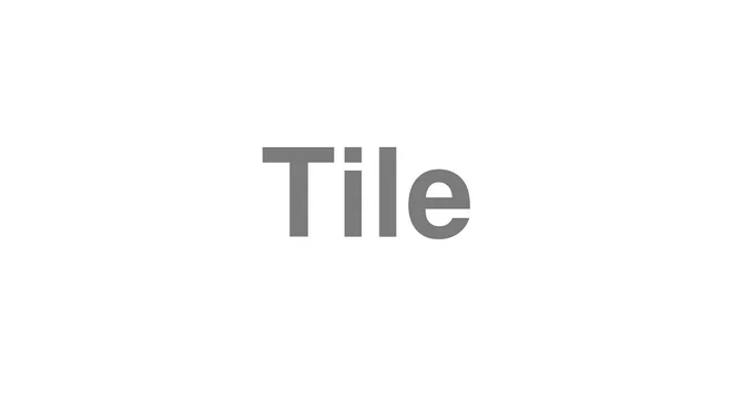 Tile