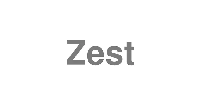Zest