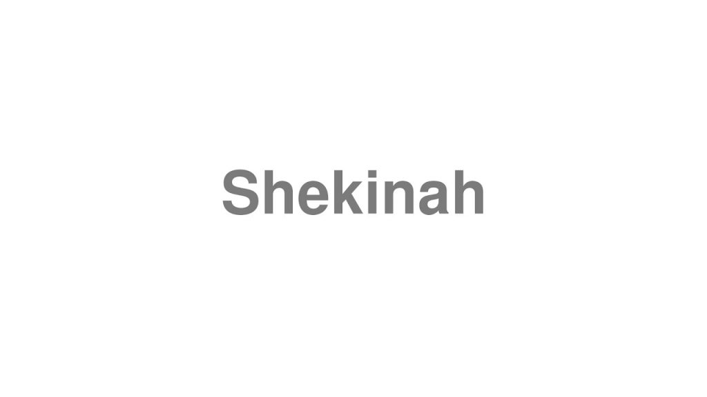 how to pronounce shekinah