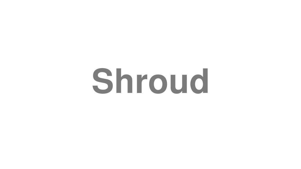 how to pronounce shroud