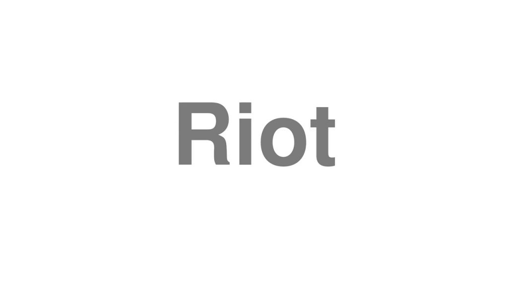 how to pronounce riot