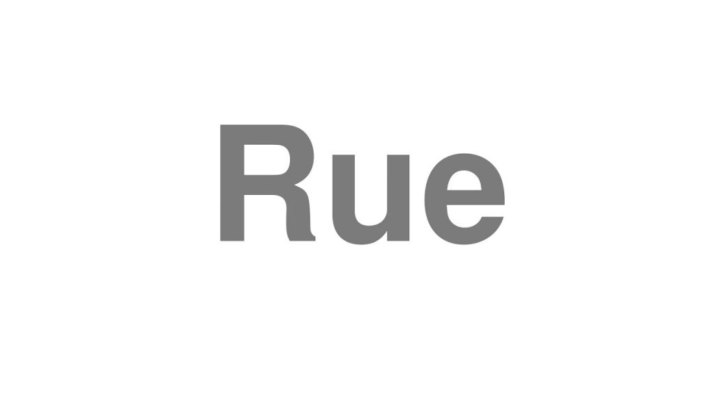 how to pronounce rue