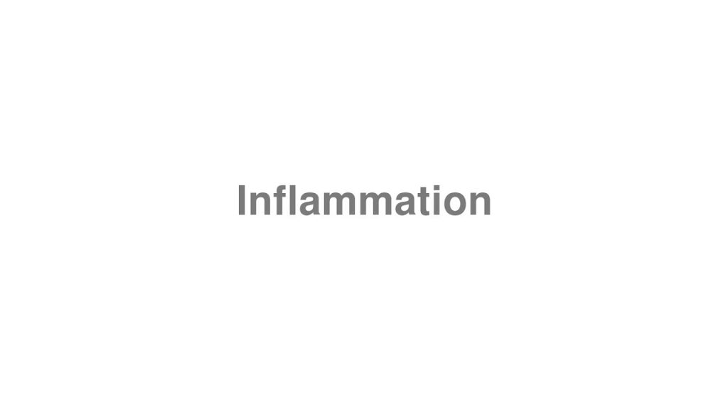 how to pronounce inflammation
