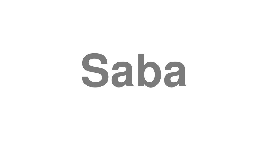 Unlock the Correct Way to Pronounce Saba